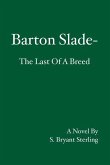 Barton Slade: The Last Of A Breed