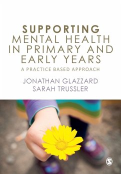 Supporting Mental Health in Primary and Early Years - Glazzard, Jonathan (Edge Hill University, UK); Trussler, Sarah (Woodlands Primary Academy, Harehills, Leeds)
