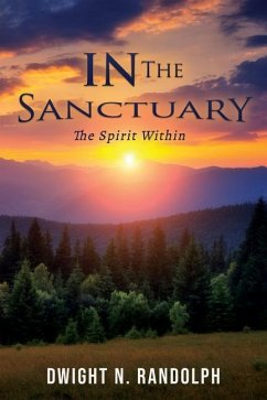 In the Sanctuary: The Spirit Within - Randolph, Dwight N.