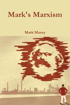 Mark's Marxism - Maxey, Mark