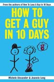 How To Get A Guy In 10 Days