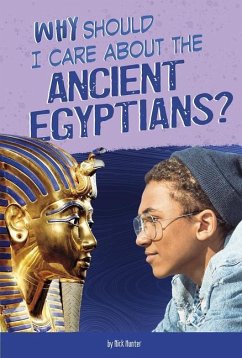 Why Should I Care about the Ancient Egyptians? - Hunter, Nick