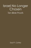 Israel No Longer Chosen: Ten Bible Proofs
