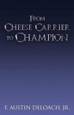 From Cheese Carrier to Champion: How God Does the Impossible With the Improbable
