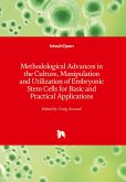 Methodological Advances in the Culture, Manipulation and Utilization of Embryonic Stem Cells for Basic and Practical Applications