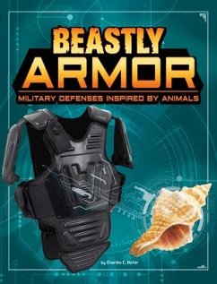 Beastly Armor: Military Defenses Inspired by Animals - Hofer, Charles C.