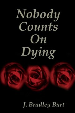 Nobody Counts on Dying - Burt, J. Bradley