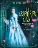The Greenbrier Ghost: A Ghost Convicts Her Killer