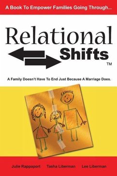 Relational Shifts: A Family Doesn't Have to End Just Because a Marriage Does - Liberman, Tasha; Rappaport, Julie; Liberman, Lee