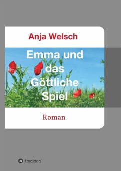 Emma und das Göttliche Spiel - Welsch, Anja