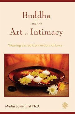 Buddha and the Art of Intimacy: Weaving Sacred Connections of Love - Lowenthal, Martin