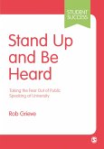 Stand Up and Be Heard: Taking the Fear Out of Public Speaking at University