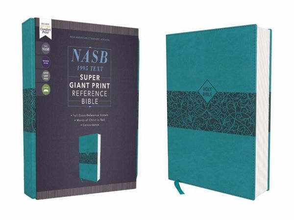 NASB, Super Giant Print Reference Bible (Font Size: 16.5-point), Leathersoft, Teal, Red Letter, 1995 Text, Comfort Print NASB, Super Giant Print Reference Bible (Font Size: 16.5-point), Leathersoft, Teal, Red Letter, 1995 Text, Comfort Print