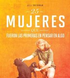 25 Mujeres Que Fueron Las Primeras En Pensar En Algo