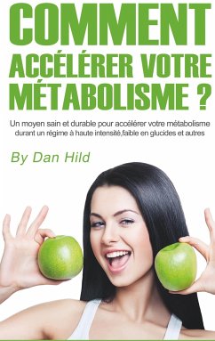 Comment accélérer votre métabolisme ? - Hild, Dan