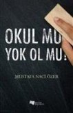 Okul Mu Yok Ol Mu