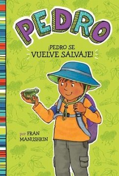 ÍPedro Se Vuelve Salvaje! - Manushkin, Fran