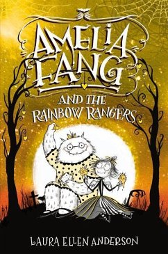 Amelia Fang and the Rainbow Rangers - Anderson, Laura Ellen