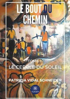 Le cercle du Soleil Tome I - Vidal Schneider, Patricia