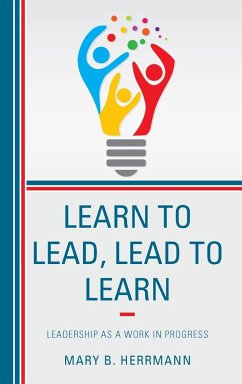 Learn to Lead, Lead to Learn - Herrmann, Mary B.