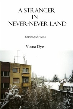 A Stranger in Never-Never Land - Dye, Vesna