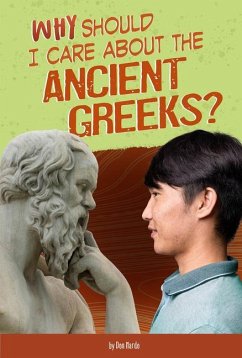 Why Should I Care about the Ancient Greeks? - Nardo, Don
