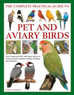 Keeping Pet & Aviary Birds, The Complete Practical Guide to - Alderton, David