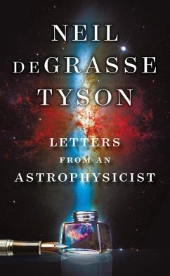 Letters from an Astrophysicist - Tyson, Neil deGrasse