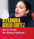 Alexandria Ocasio-Cortez: Get to Know the Rising Politician