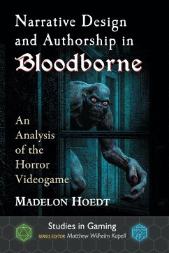 Narrative Design and Authorship in Bloodborne - Hoedt, Madelon