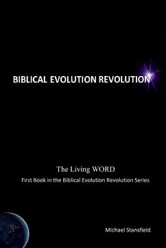 The Living WORD, First Book in the Biblical Evolution Revolution Series - Stansfield, Michael