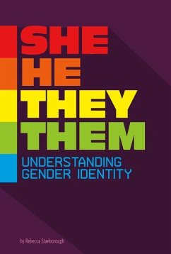 She/He/They/Them: Understanding Gender Identity - Stanborough, Rebecca