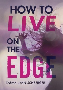 How to Live on the Edge - Scheerger, Sarah Lynn