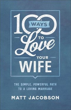 100 Ways to Love Your Wife - Jacobson, Matt