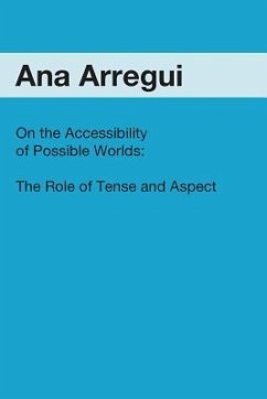 On the Accessibility of Possible Worlds: The Role of Tense and Aspect - Arregui, Ana