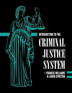 Introduction to the Criminal Justice System - Williams, Francis; Dykstra, Laura