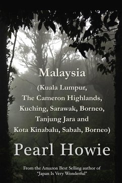 Malaysia (Kuala Lumpur, The Cameron Highlands, Kuching, Sarawak, Borneo, Tanjung Jara and Kota Kinabalu, Sabah, Borneo) - Howie, Pearl