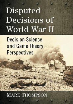 Disputed Decisions of World War II - Thompson, Mark