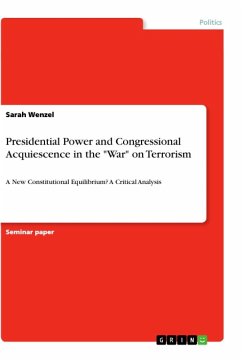 Presidential Power and Congressional Acquiescence in the &quote;War&quote; on Terrorism