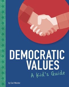Democratic Values: A Kid's Guide - Meister, Cari