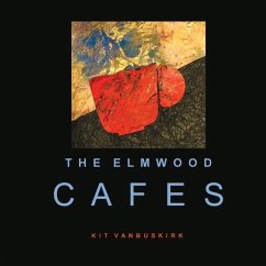 The Elmwood Cafes: Volume 1 - Vanbuskirk, Kit