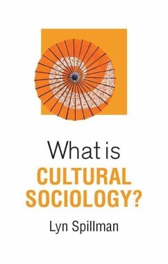 What is Cultural Sociology? - Spillman, Lyn (University of Notre Dame)