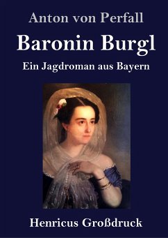 Baronin Burgl (Großdruck) - Perfall, Anton von