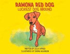 Ramona Red Dog: Luckiest Dog Around Volume 1