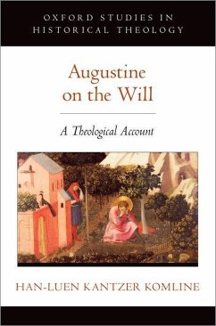 Augustine on the Will - Kantzer Komline, Han-luen (Assistant Professor of Church History and
