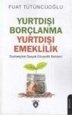 Yurtdisi Borclanma Yurtdisi Emeklilik