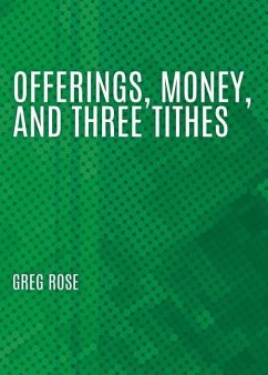 Offerings, Money, and Three Tithes - Rose, Greg