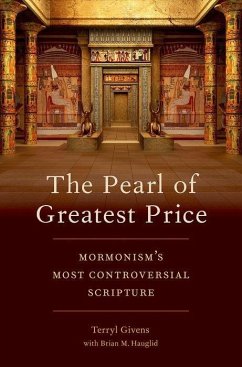 The Pearl of Greatest Price - Givens, Terryl; Hauglid, Brian