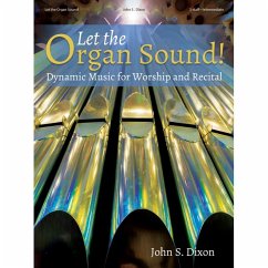 Cover Let the Organ Sound!: Dynamic Music for Worship and Recital