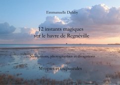 12 instants magiques sur le havre de Regnéville - Delaby, Emmanuelle